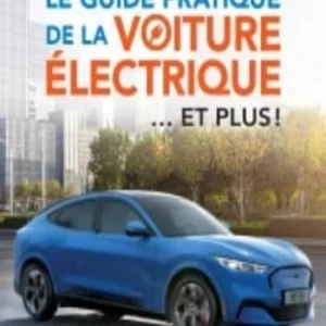 BRETON, Daniel; LANGLOIS, Pierre: Le guide pratique de la voiture électrique... et plus!