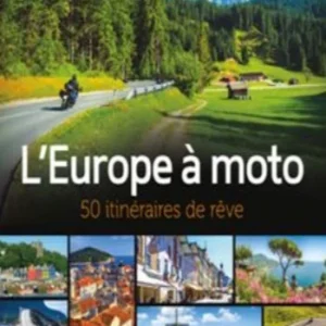 COLLECTIF : L'Europe à moto - 50 itinéraires de rêve