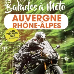 Guide touristique - Auvergne Rhône-Alpes à moto, les plus belles balades 2026/27 | Petit Futé