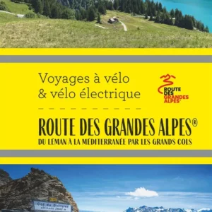 La route des Grandes Alpes à vélo et vélo électrique : du Léman à la Méditerranée par les grands cols QUB livre