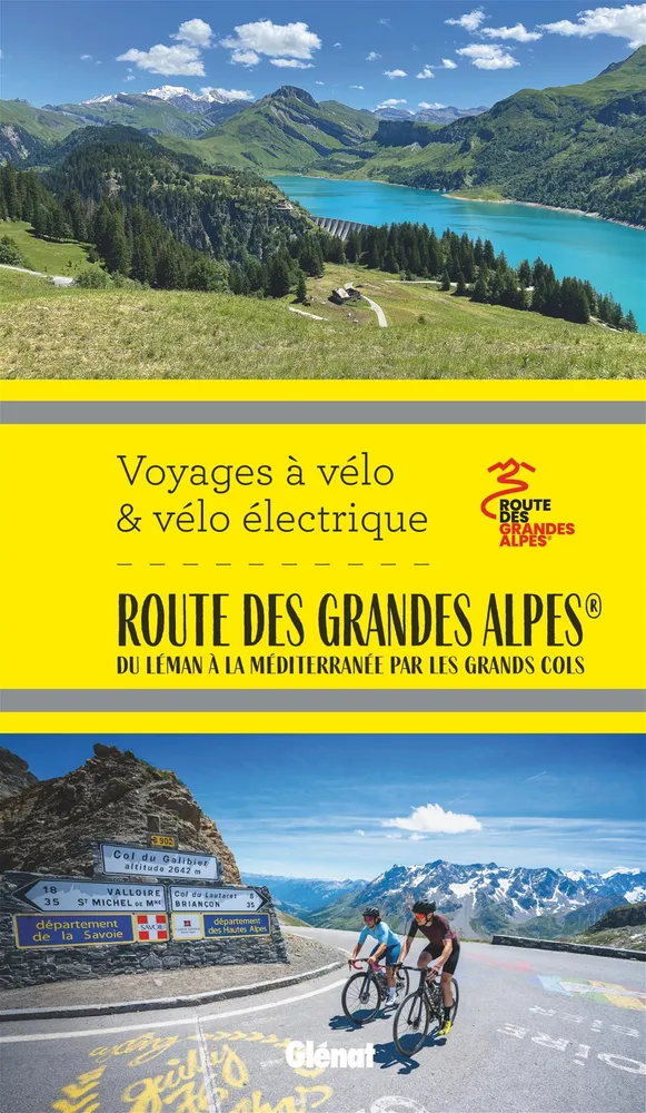 La route des Grandes Alpes à vélo et vélo électrique : du Léman à la Méditerranée par les grands cols QUB livre