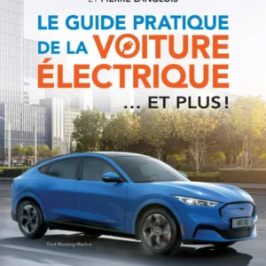 Le guide pratique de la voiture électrique... et plus ! Quebecor Media